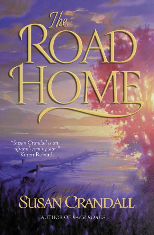 Cover of the book The Road Home by Susan Crandall, Grand Central Publishing