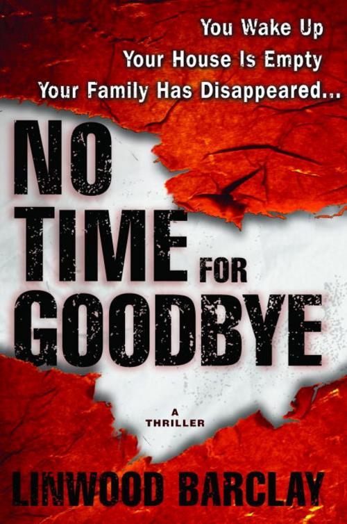 Cover of the book No Time for Goodbye by Linwood Barclay, Random House Publishing Group