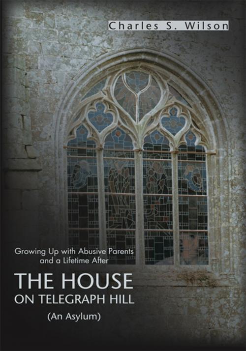 Cover of the book The House on Telegraph Hill by Charles S. Wilson, iUniverse