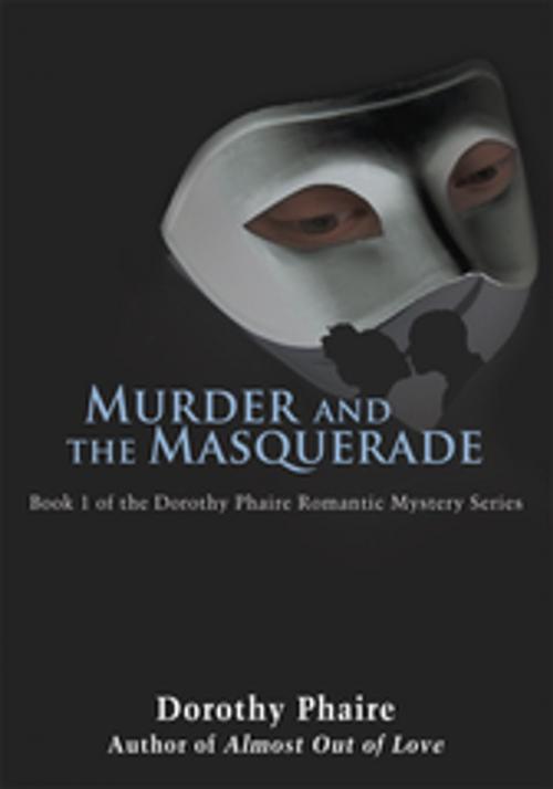 Cover of the book Murder and the Masquerade by Dorothy Phaire, iUniverse