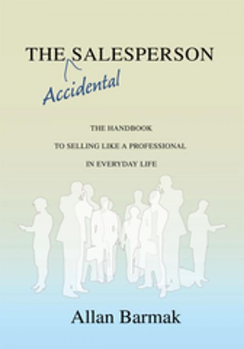 Cover of the book The Accidental Salesperson by Allan Barmak, iUniverse