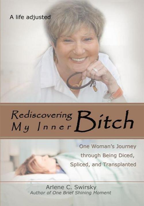 Cover of the book Rediscovering My Inner Bitch by Arlene C. Swirsky, iUniverse