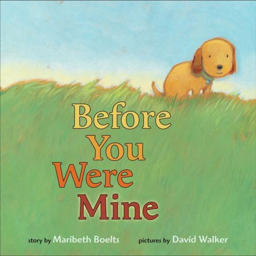 Cover of the book Before You Were Mine by Maribeth Boelts, Penguin Young Readers Group