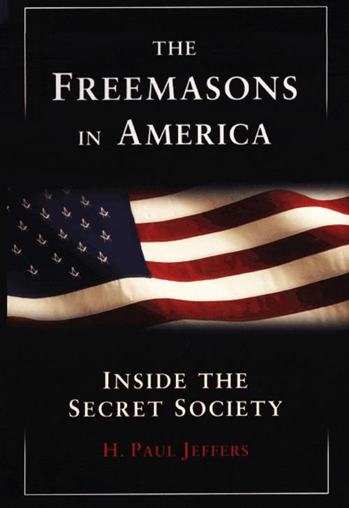 Cover of the book The Freemasons In America: by H. Paul Jeffers, Citadel Press