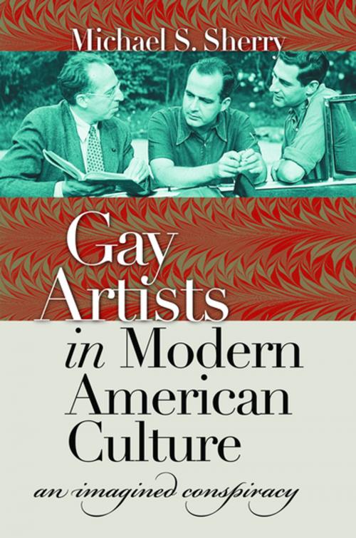 Cover of the book Gay Artists in Modern American Culture by Michael S. Sherry, The University of North Carolina Press