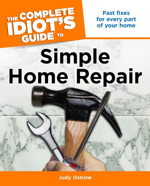 Cover of the book The Complete Idiot's Guide to Simple Home Repair by Judy Ostrow, DK Publishing