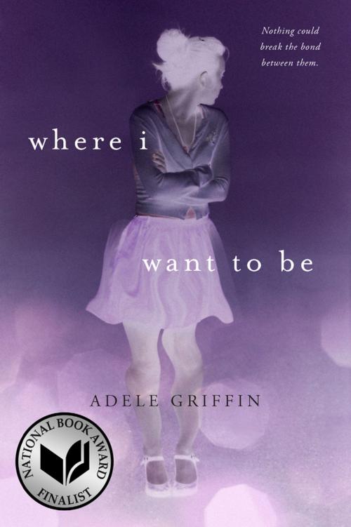 Cover of the book Where I Want to Be by Adele Griffin, Penguin Young Readers Group