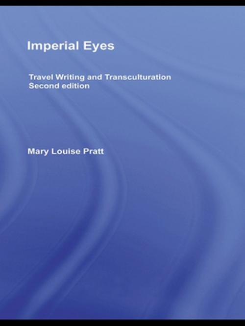 Cover of the book Imperial Eyes by Mary Louise Pratt, Taylor and Francis