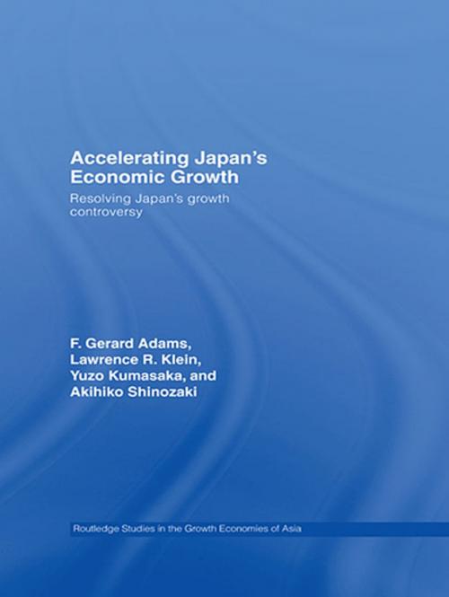 Cover of the book Accelerating Japan's Economic Growth by F. Gerard Adams, Lawrence R. Klein, Kumasaka Yuzo, Shinozaki Akihiko, Taylor and Francis