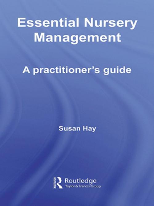 Cover of the book Essential Nursery Management by Susan Hay, Taylor and Francis