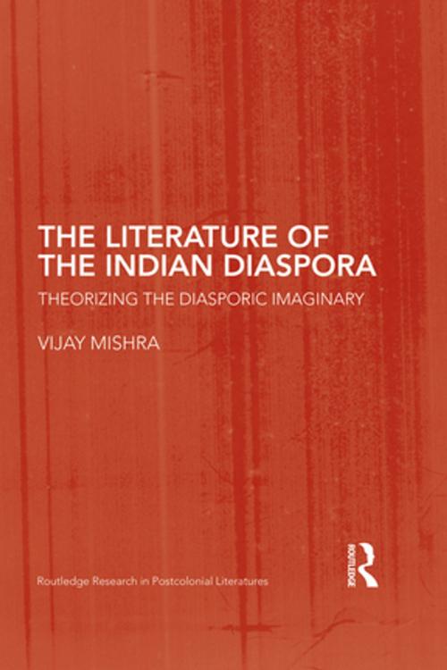 Cover of the book The Literature of the Indian Diaspora by Vijay Mishra, Taylor and Francis