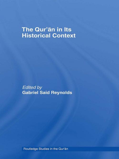 Cover of the book The Qur'an in its Historical Context by , Taylor and Francis