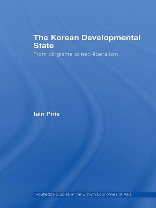 Cover of the book The Korean Developmental State by Iain Pirie, Taylor and Francis