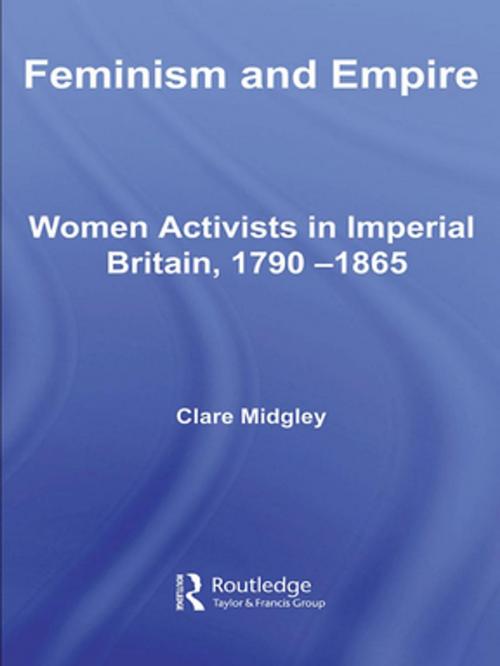 Cover of the book Feminism and Empire by Clare Midgley, Taylor and Francis