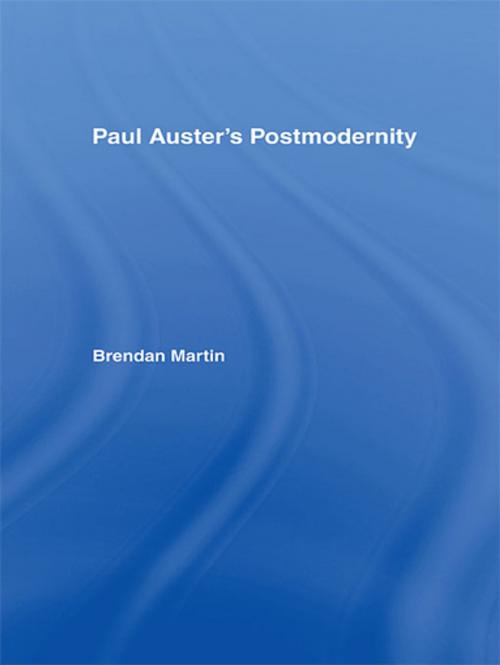 Cover of the book Paul Auster's Postmodernity by Brendan Martin, Taylor and Francis