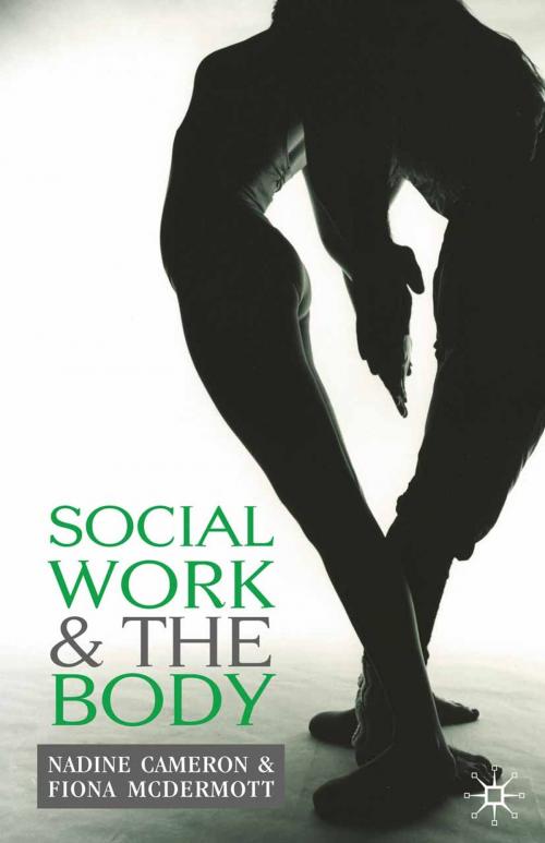 Cover of the book Social Work and the Body by N. Cameron, Fiona McDermott, Macmillan Education UK