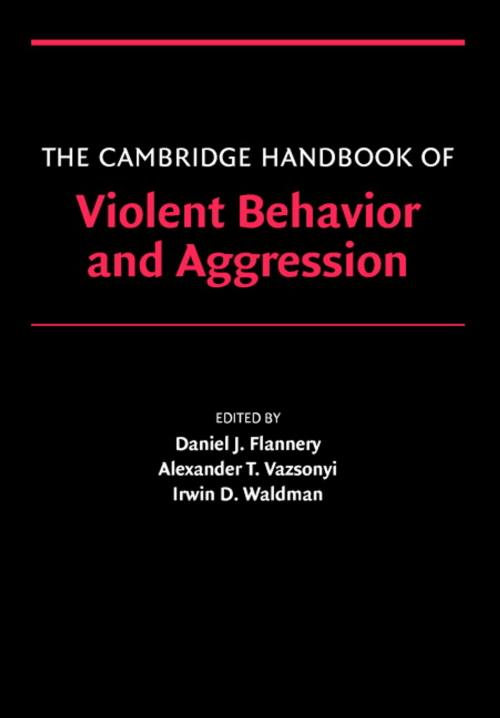 Cover of the book The Cambridge Handbook of Violent Behavior and Aggression by , Cambridge University Press