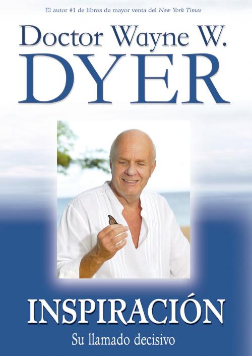 Cover of the book Inspiración by Wayne W. Dyer, Dr., Hay House