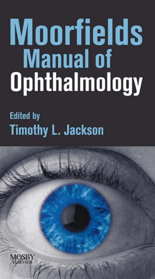 Cover of the book E-Book - Moorfields Manual of Ophthalmology by Timothy L. Jackson, MBChB, FRCOphth, PhD, Elsevier Health Sciences