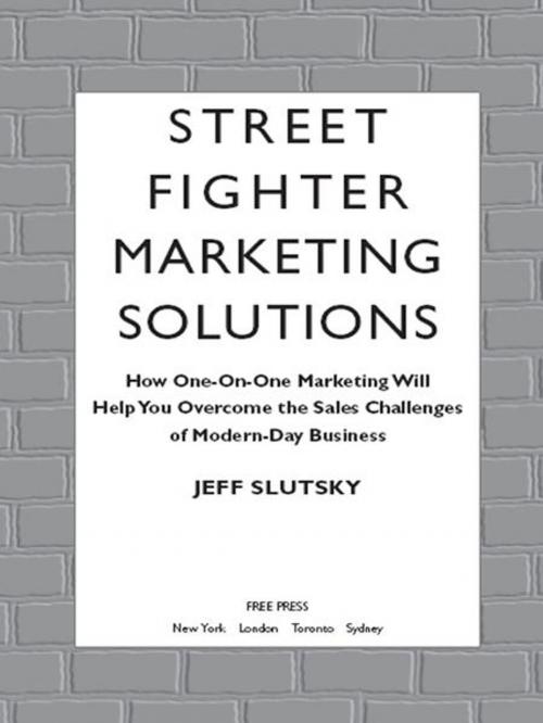 Cover of the book Street Fighter Marketing Solutions by Jeff Slutsky, Free Press