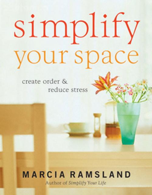 Cover of the book Simplify Your Space by Marcia Ramsland, Thomas Nelson
