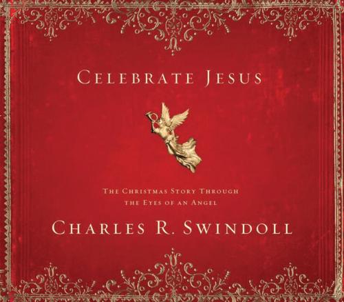 Cover of the book Celebrate Jesus by Charles R. Swindoll, Thomas Nelson