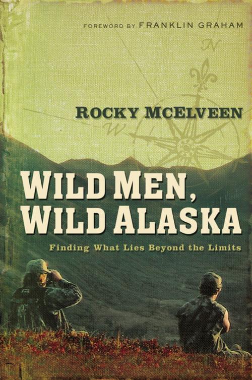Cover of the book Wild Men, Wild Alaska by Rocky McElveen, Thomas Nelson