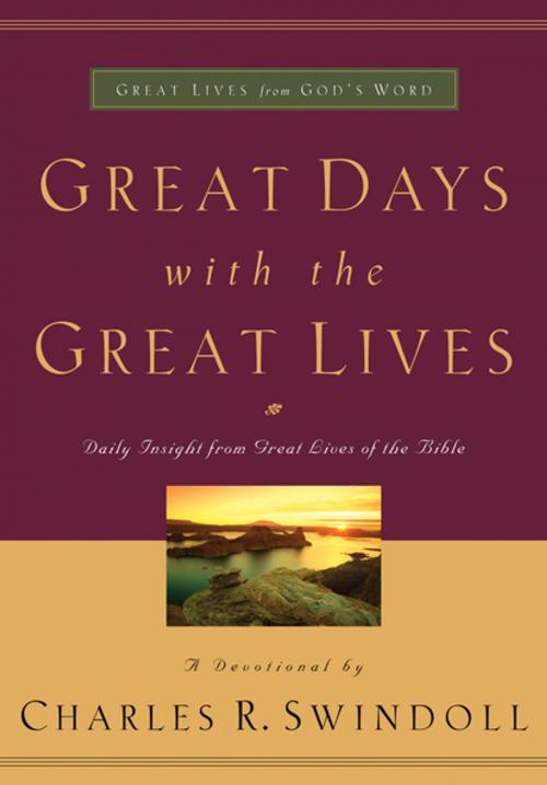 Cover of the book Great Days with the Great Lives by Charles R. Swindoll, Thomas Nelson