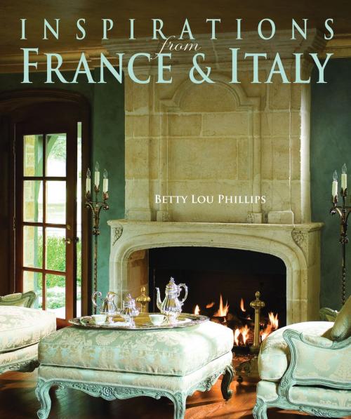 Cover of the book Inspirations from France & Italy by Betty Lou Phillips, Gibbs Smith