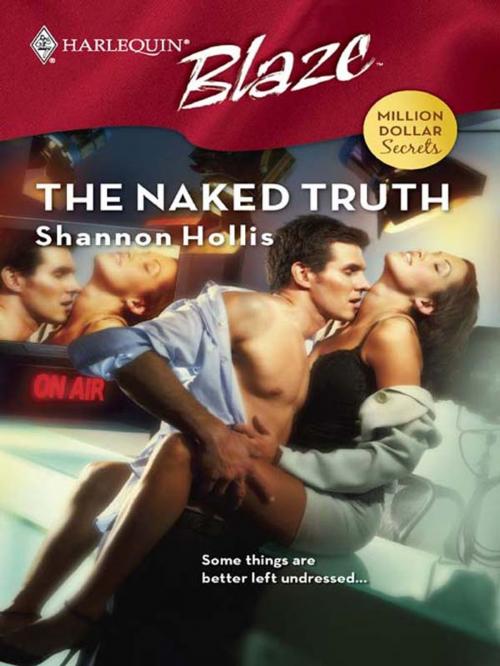 Cover of the book The Naked Truth by Shannon Hollis, Harlequin