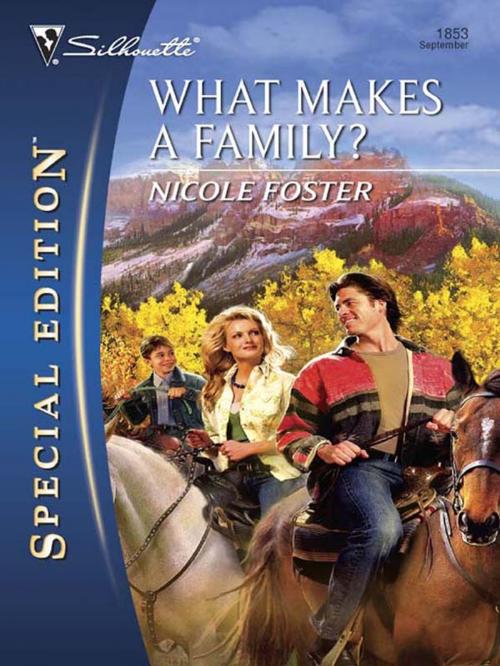Cover of the book What Makes a Family? by Nicole Foster, Silhouette