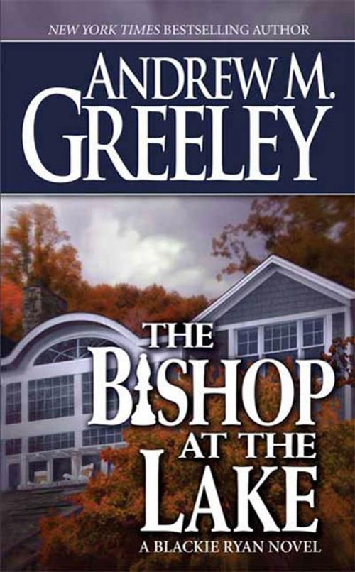 Cover of the book The Bishop at the Lake by Andrew M. Greeley, Tom Doherty Associates