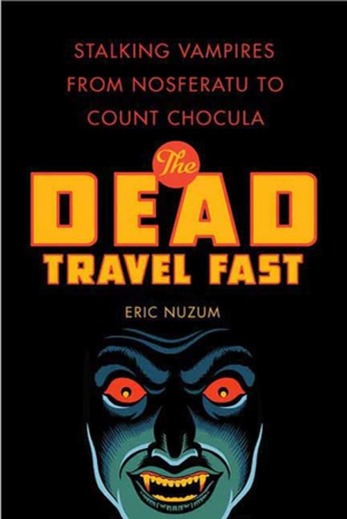 Cover of the book The Dead Travel Fast by Eric Nuzum, St. Martin's Press