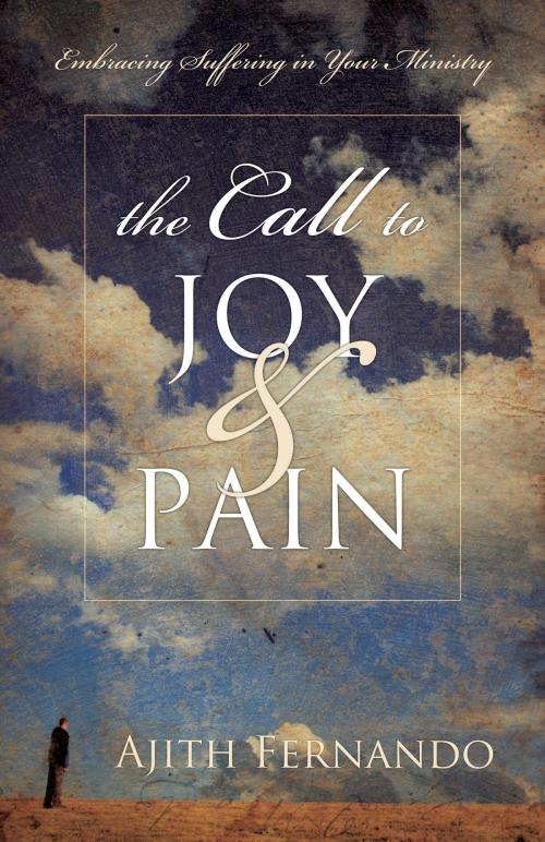 Cover of the book The Call to Joy and Pain by Ajith Fernando, Crossway