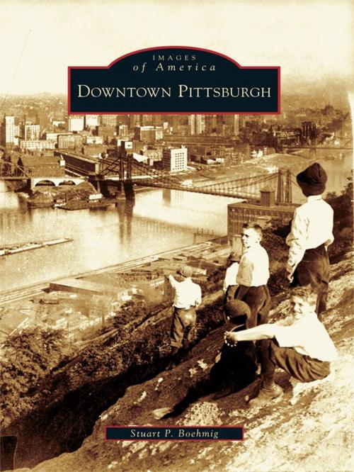 Cover of the book Downtown Pittsburgh by Stuart P. Boehmig, Arcadia Publishing Inc.