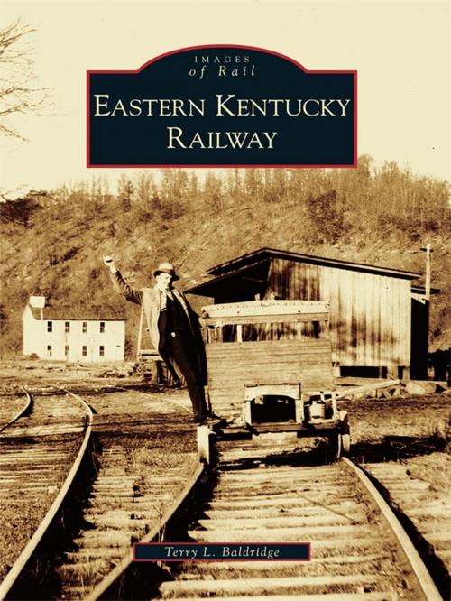 Cover of the book Eastern Kentucky Railway by Terry L. Baldridge, Arcadia Publishing Inc.