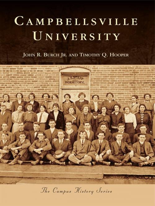 Cover of the book Campbellsville University by John R. Burch Jr., Timothy Q. Hooper, Arcadia Publishing Inc.