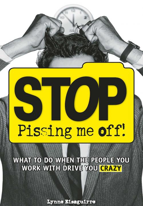 Cover of the book Stop Pissing Me Off by Lynne Eisaguirre, Adams Media