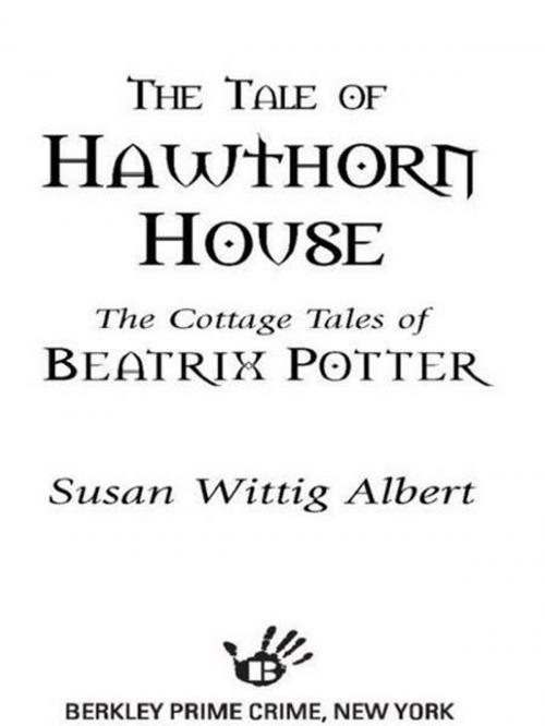 Cover of the book The Tale of Hawthorn House by Susan Wittig Albert, Penguin Publishing Group