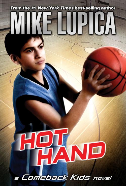 Cover of the book Hot Hand by Mike Lupica, Penguin Young Readers Group