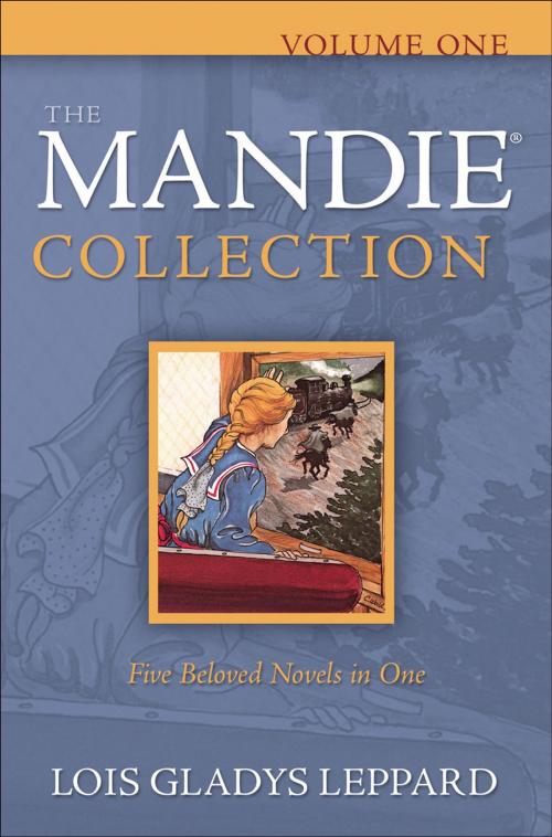 Cover of the book Mandie Collection, The : Volume 1 by Lois Gladys Leppard, Baker Publishing Group