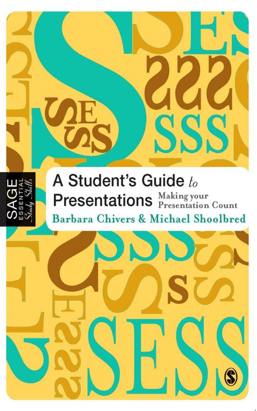 Cover of the book A Student's Guide to Presentations by Barbara Chivers, Michael Shoolbred, SAGE Publications