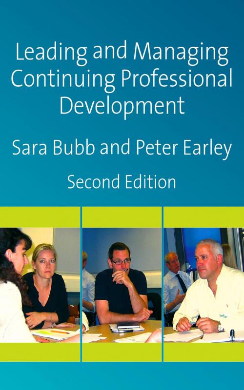Cover of the book Leading & Managing Continuing Professional Development by Sara Bubb, Professor Peter Earley, SAGE Publications