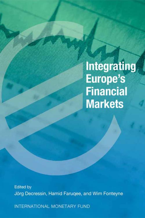 Cover of the book Integrating Europe's Financial Markets by Jörg Mr. Decressin, Wim Mr. Fonteyne, Hamid Mr. Faruqee, INTERNATIONAL MONETARY FUND