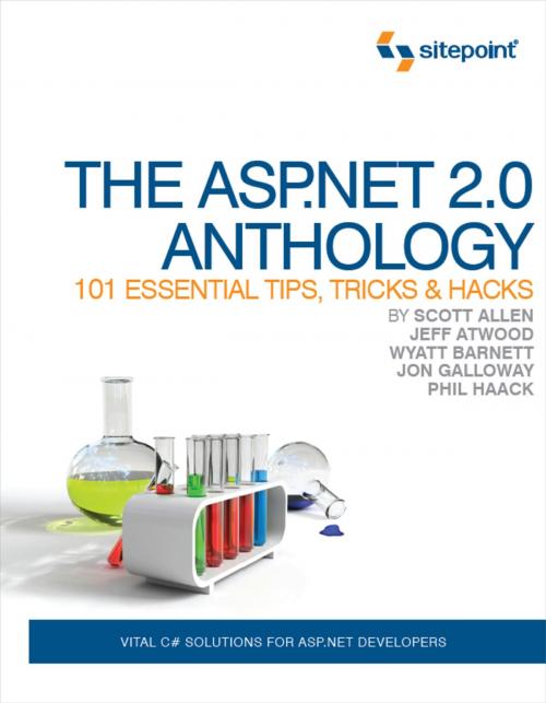Cover of the book The ASP.NET 2.0 Anthology by Scott  Allen, Jeff Atwood, Wyatt Barnett, Jon Galloway, Phil Haack, SitePoint
