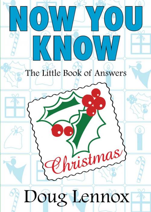 Cover of the book Now You Know Christmas by Doug Lennox, Dundurn