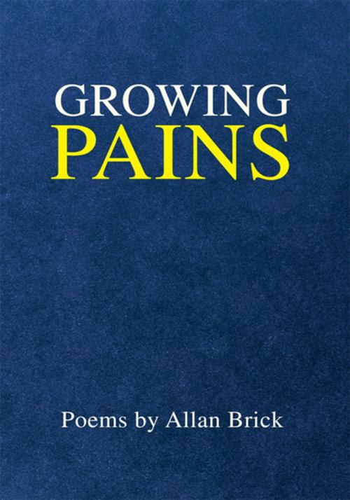 Cover of the book Growing Pains by Allan Brick, Xlibris US