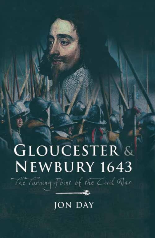 Cover of the book Gloucester & Newbury 1643 by Jon  Day, Pen and Sword