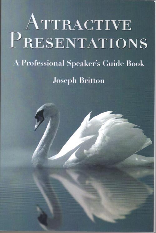 Cover of the book Attractive Presentations by Joseph Britton, BookBaby