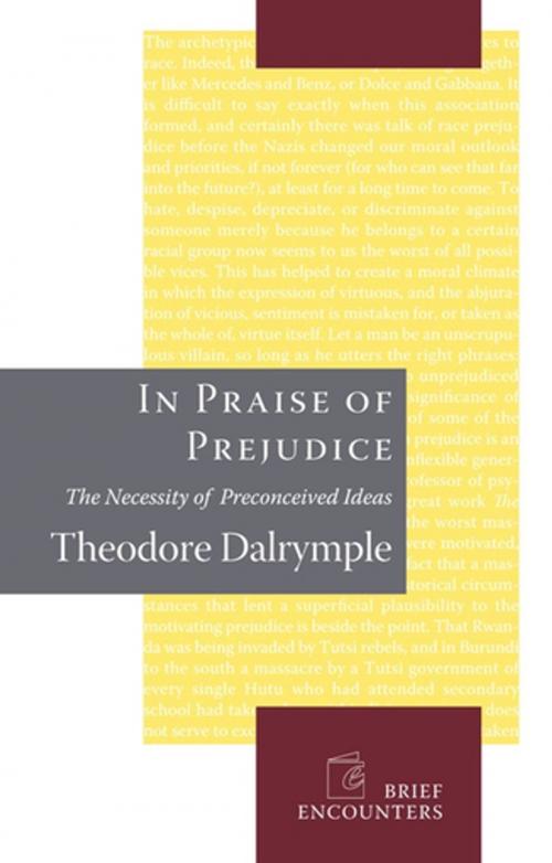 Cover of the book In Praise of Prejudice by Theodore Dalrymple, Encounter Books
